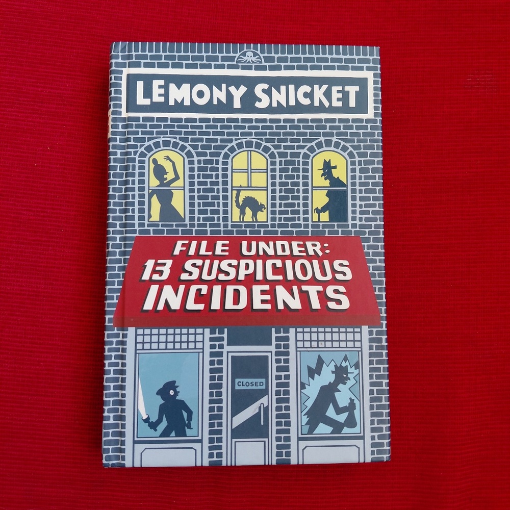 🔴 Book - Lemony Snicket - FILE UNDER: 13 SUSPICIOUS INCIDENTS - Hardcover